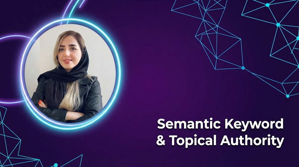 وبینار Semantic Keyword و Topical Authority